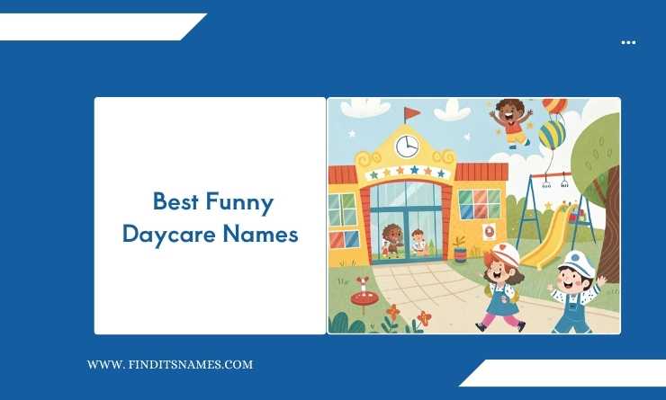  Best Funny Daycare Names