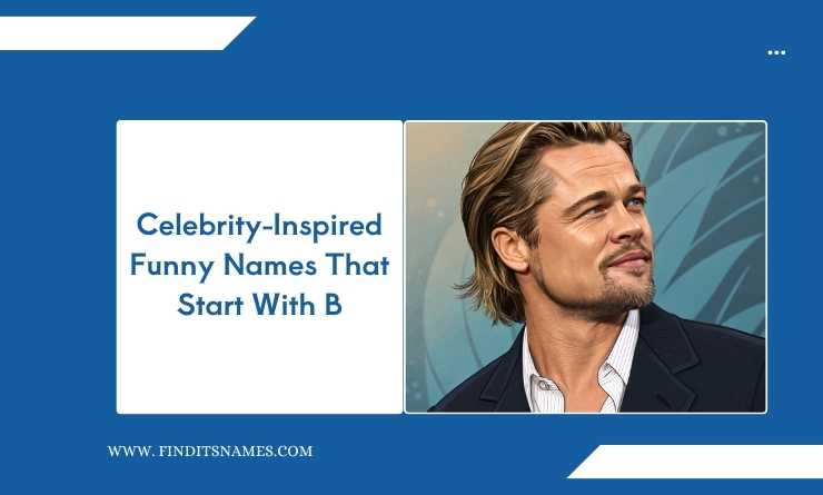 Celebrity-Inspired Funny Names That Start With B