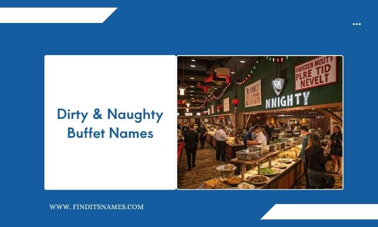 Dirty & Naughty Buffet Names