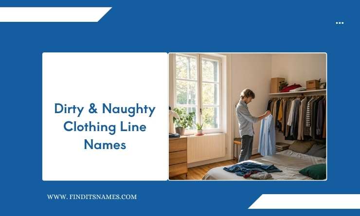 Dirty & Naughty Clothing Line Names