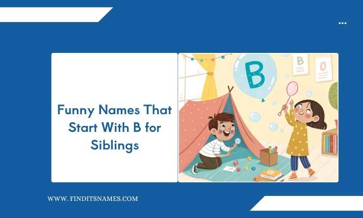Funny Names That Start With B for Siblings