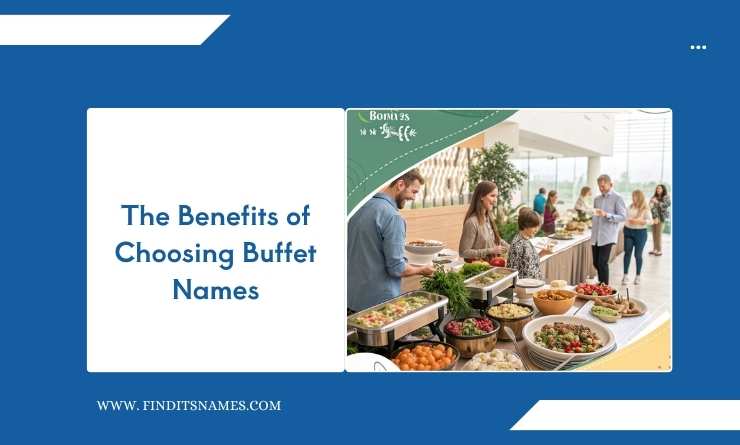 The Benefits of Choosing Buffet Names