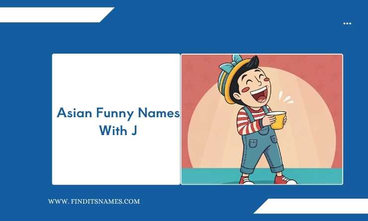 Asian Funny Names With J