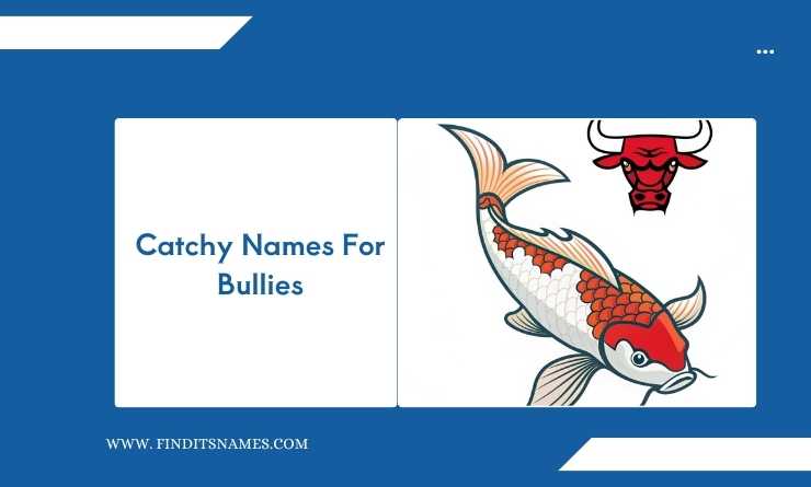 Catchy Names For Bullies