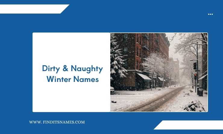 Dirty & Naughty Winter Names