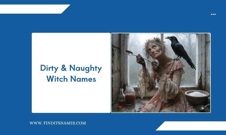 Dirty & Naughty Witch Names