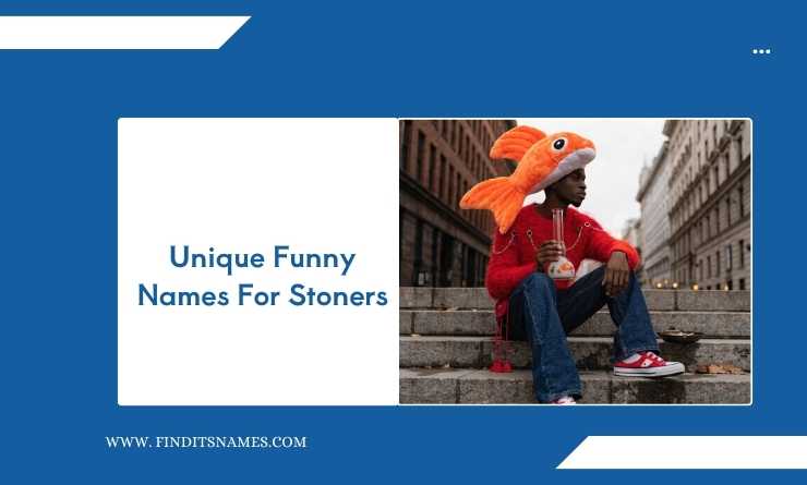 Unique Funny Names For Stoners