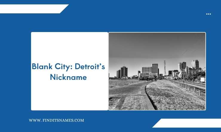 Blank City Detroit’s Nickname