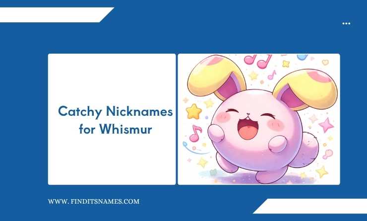Catchy Nicknames for Whismur