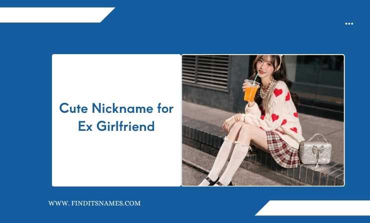 Cute Nickname for Ex Girlfriend