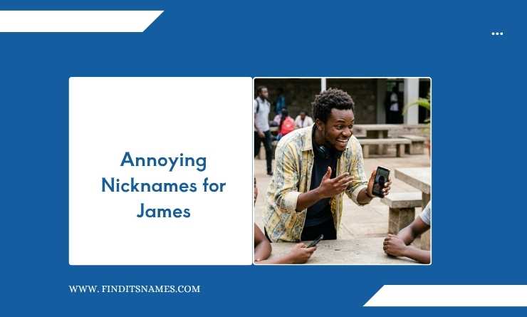 Annoying Nicknames for James