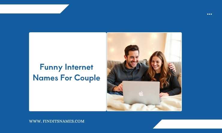 Funny Internet Names For Couple
