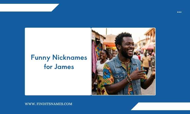 Funny Nicknames for James