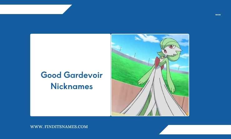 Good Gardevoir Nicknames