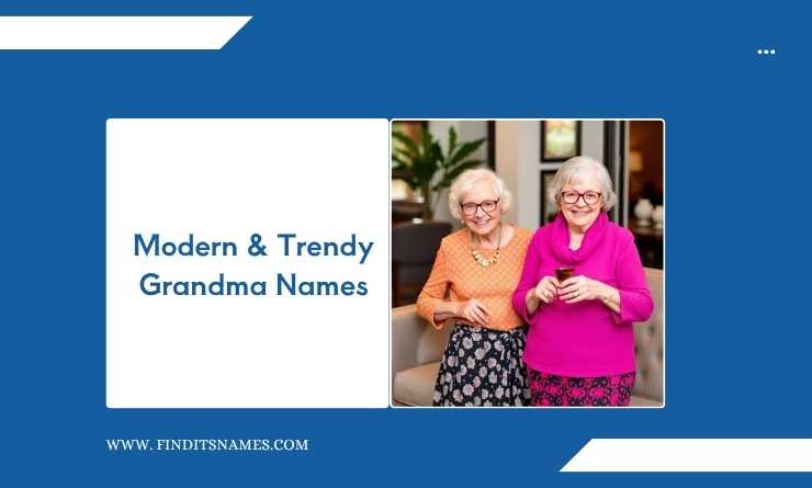 Modern & Trendy Grandma Names