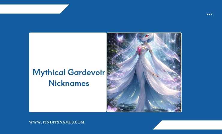 Mythical Gardevoir Nicknames