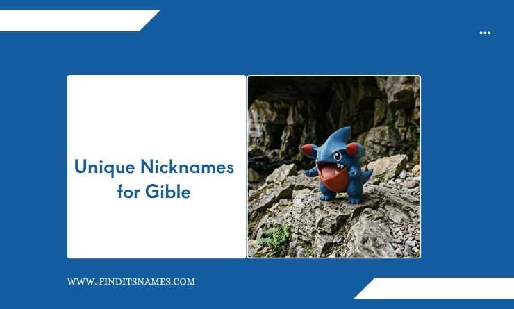 Unique Nicknames for Gible