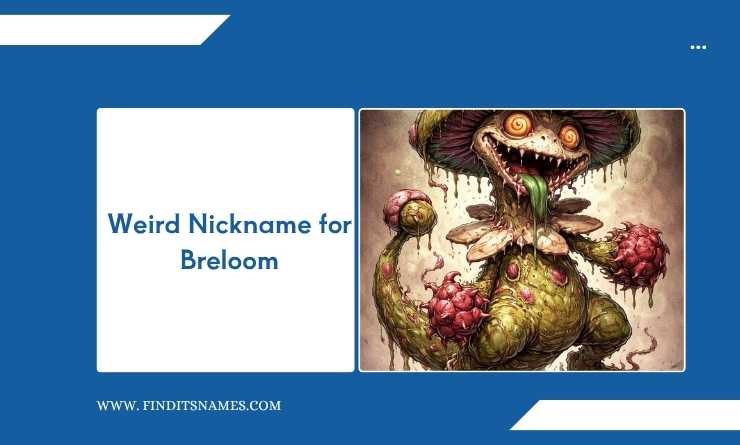 Weird Nickname for Breloom
