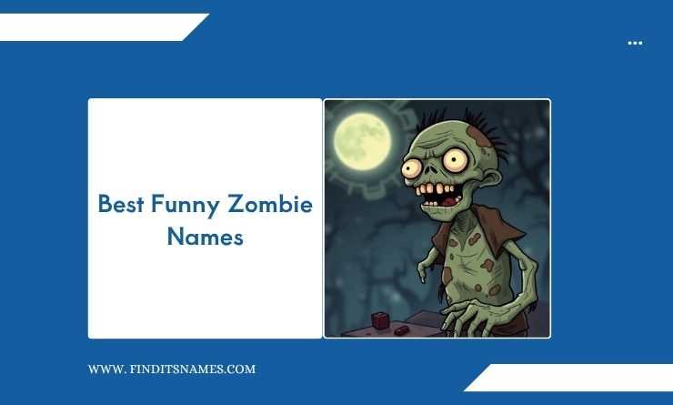 Best Funny Zombie Names