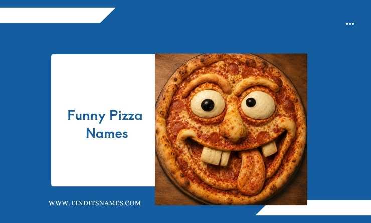 _Funny Pizza Names 
