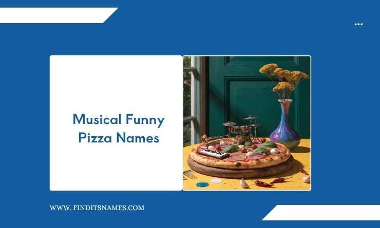 Musical Funny Pizza Names